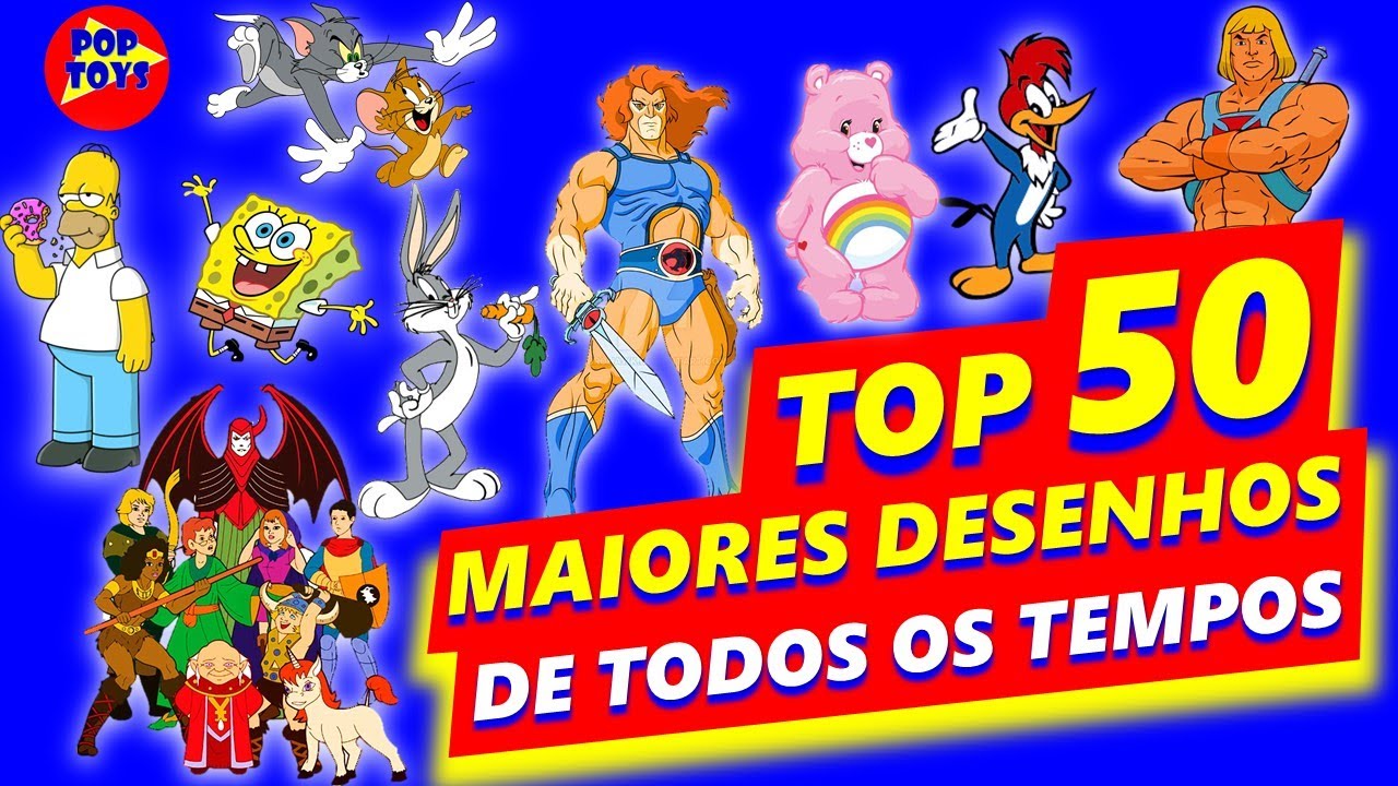 TOP 50 MAIORES DESENHOS ANIMADOS DE TODOS OS TEMPOS #desenho #cartoon # ...