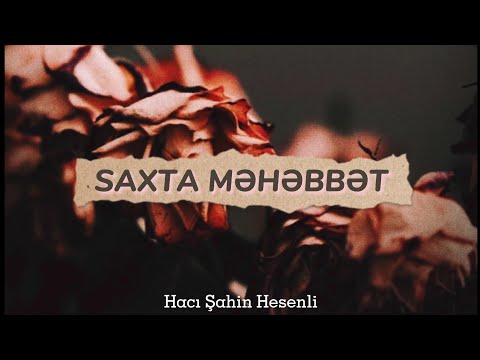 Saxta məhəbbət.. - Hacı Şahin - (Dini statuslar 2021)
