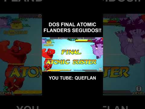 DOS FINAL ATOMIC FLANDERS SEGUIDOS!! ESTO SÓLO ME PASA A MÍ!!
