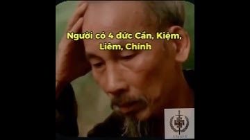 🇻🇳 Học Bác 4 đức tính: CẦN – KIỆM – LIÊM – CHÍNH.