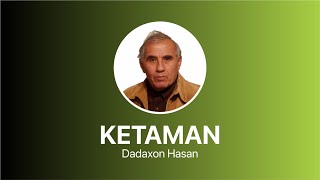 Dadaxon Hasan - Ketaman  |  Дадахон Ҳасан - Кетаман