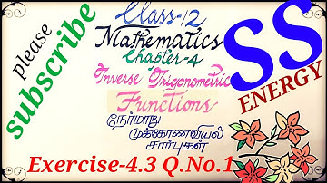 12th Maths |Chapter 4| Exercise 4.3 Q.No.1 | Inverse Trigonometric Functions|Exercise 4.3 1st sum