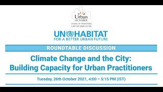 Roundtable Discussion on "Climate Change and the City: Building Capacity for Urban Practitioners"