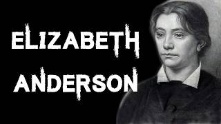 The Sinister and Calculating Case of Elizabeth Anderson