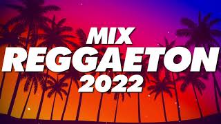 mix Reggeton,2022 ,lo mas  nuevo