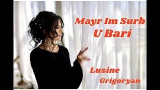 Lusine Grigoryan  ~ MAYR IM SURB U BARI ~ 2021 NEW