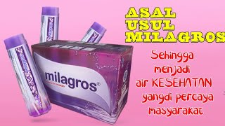 ASAL USUL MILAGROS HINGGA JADI AIR KESEHATAN NOMER SATU DUNIA