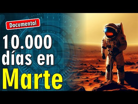 🔴 10.000 días en MARTE [ 🎬 DOCUMENTAL ]