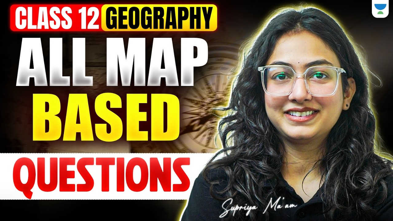 Complete Map Based Questions | Class 12 Geography | Boards 2026 | By Supriya Ma'am