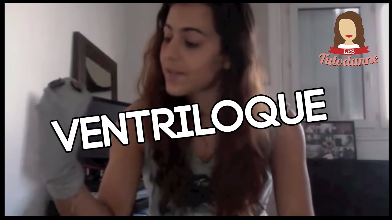 LES TUTODANNE Ventriloque YouTube