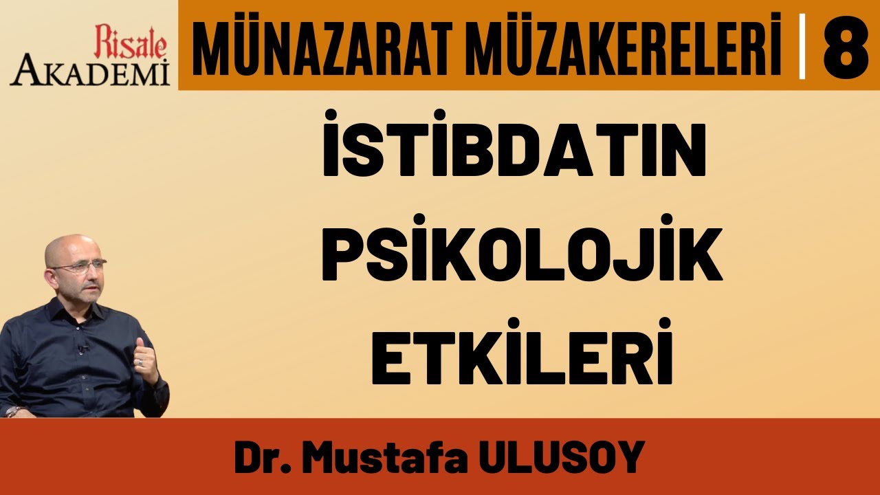 Psikoloji ve İstibdat  -Dr. Mustafa ULUSOY Münazarat Müzakeresi-8
