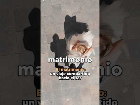El matrimonio: un viaje compartido hacia el ser