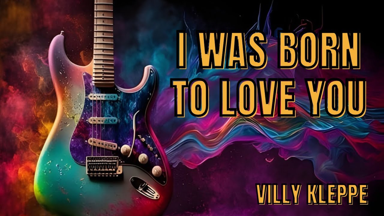 Villy Kleppe – I Was Born to Love You