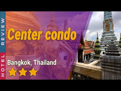 Center condo hotel review | Hotels in Bangkok | Thailand Hotels