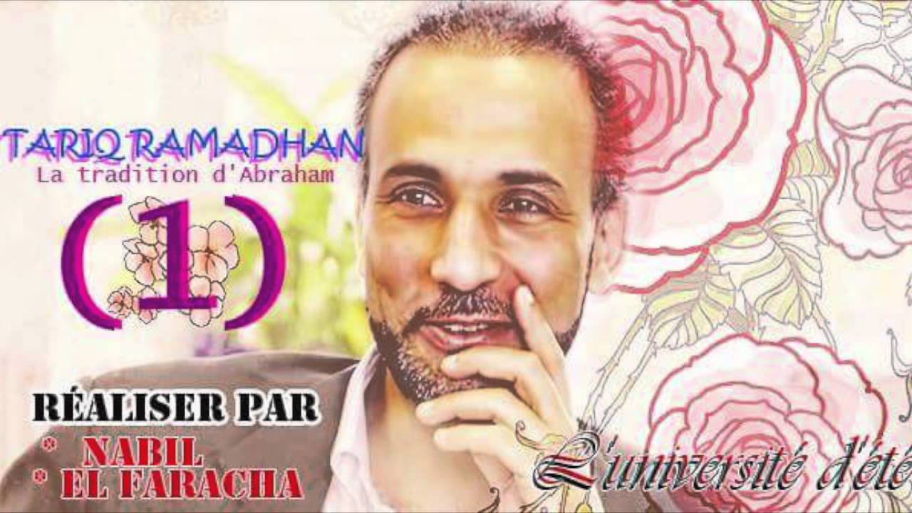 TARIQ RAMADAN ( la tradition d'Abraham 1 )