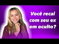 Você recai com seu EX em oculto? #EX #relacionamento