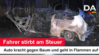 Rheinsberg Unfall Landstraße 15: Auto prallt gegen Baum und gerät in Brand mit Todesfolge