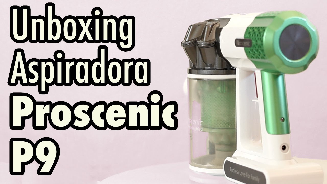 Aspirador escoba Proscenic P9. Review completa y mi opinión. - Pepa Tabero
