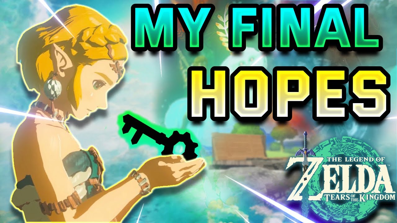My Biggest Hopes for Zelda: Tears of the Kingdom - Will They Come True?