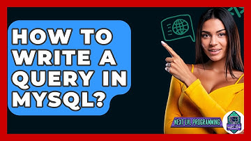 How To Write A Query In MySQL? - Next LVL Programming