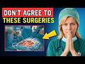 These 5 Surgeries I Would Never Get — Walk Out If Your Doctor Recommends This | Dr. Deborah