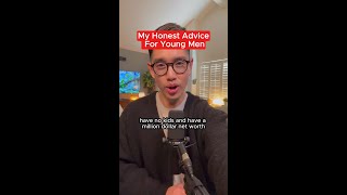 My Honest Advice For Young Men