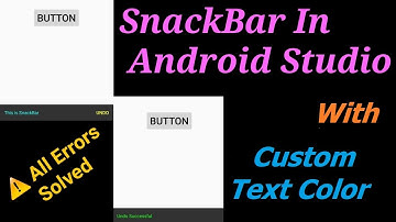 SnackBar In Android Studio With Custom Text Color | Android Studio Tutorial