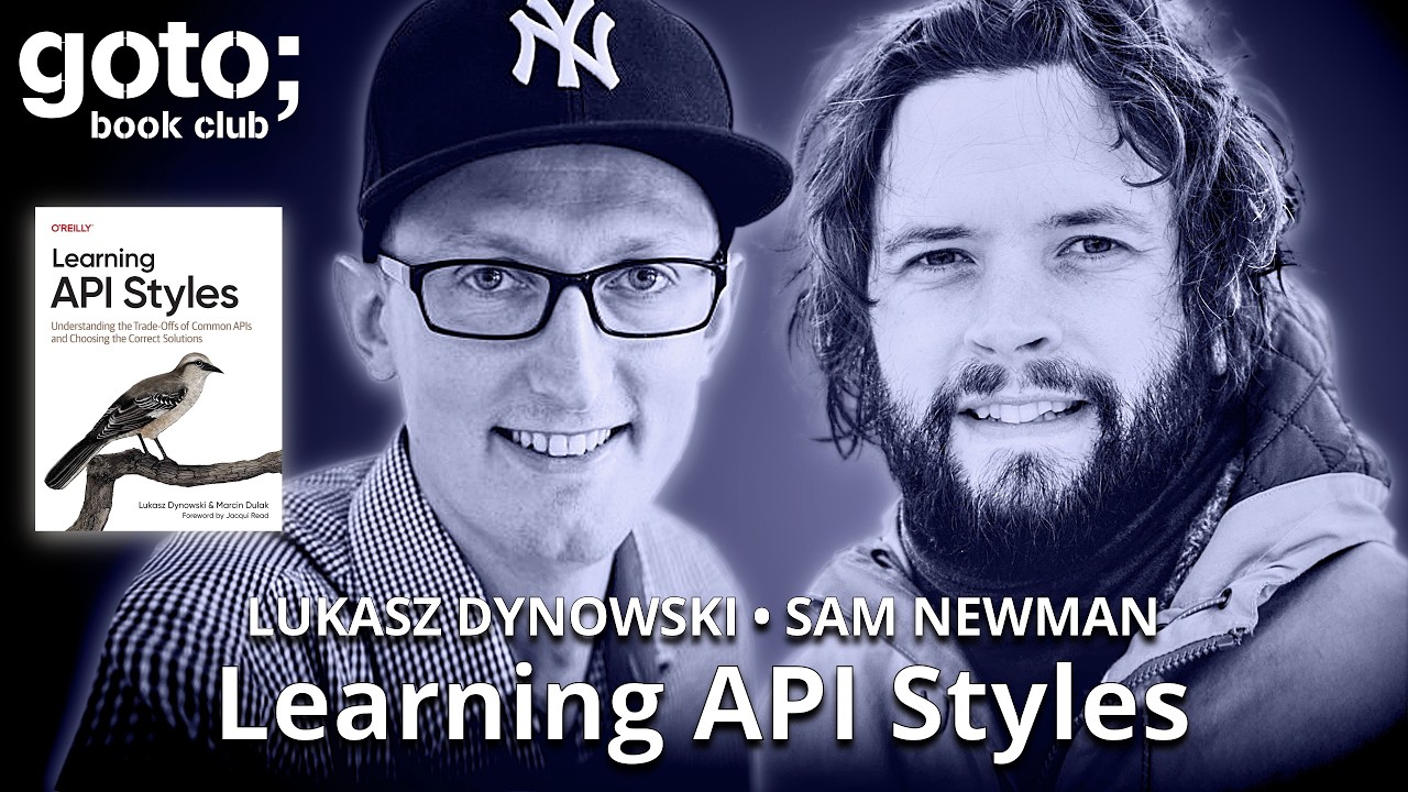 Learning API Styles • Lukasz Dynowski & Sam Newman • GOTO 2026