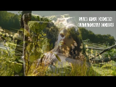 Katatonia- Saw You Drown Cover by Katie Pelc