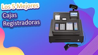 Los 5 Mejores Cajas Registradoras 2022