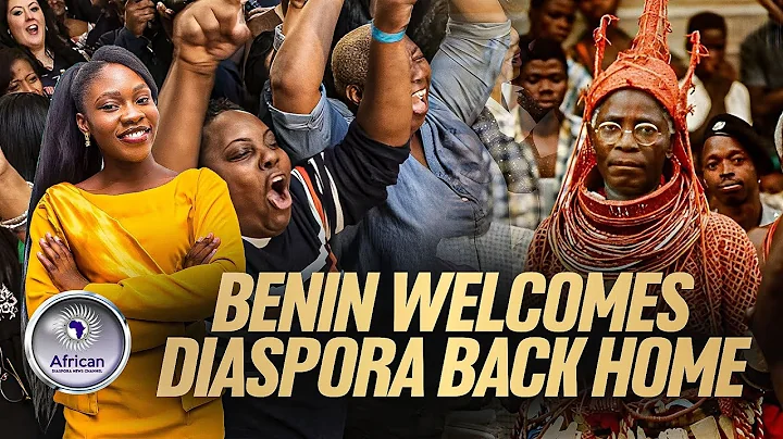 Benin LAUNCHES 'My Afro Origins' for African Americans and Caribbeans to RETURN HOME