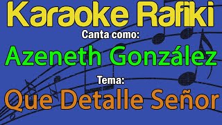 Miniatura del video "Azeneth González - Que Detalle Señor Karaoke Demo"