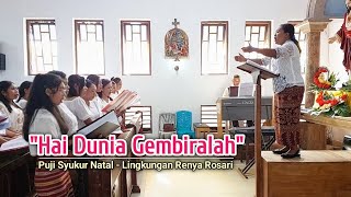 Hai Dunia Gembiralah || Lingkungan Renya Rosari - Paroki Naesleu [Puji Syukur Natal 2023]