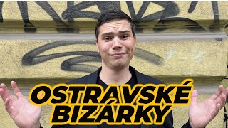 OSTRAVSKÉ BIZÁRKY || NEJHORŠÍ VŘEDY MĚSTA?