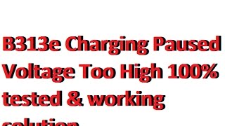 B313e Charging Paused Voltage Too High 100 Tested U0026 Working Solution