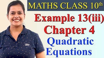 Example 13(iii) Imp Question, Ch 4 Quadratic Equations, Maths Class 10