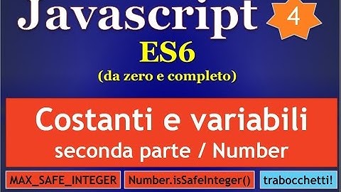 Javascript ES6 ITA 4: costanti e variabili - seconda parte / number