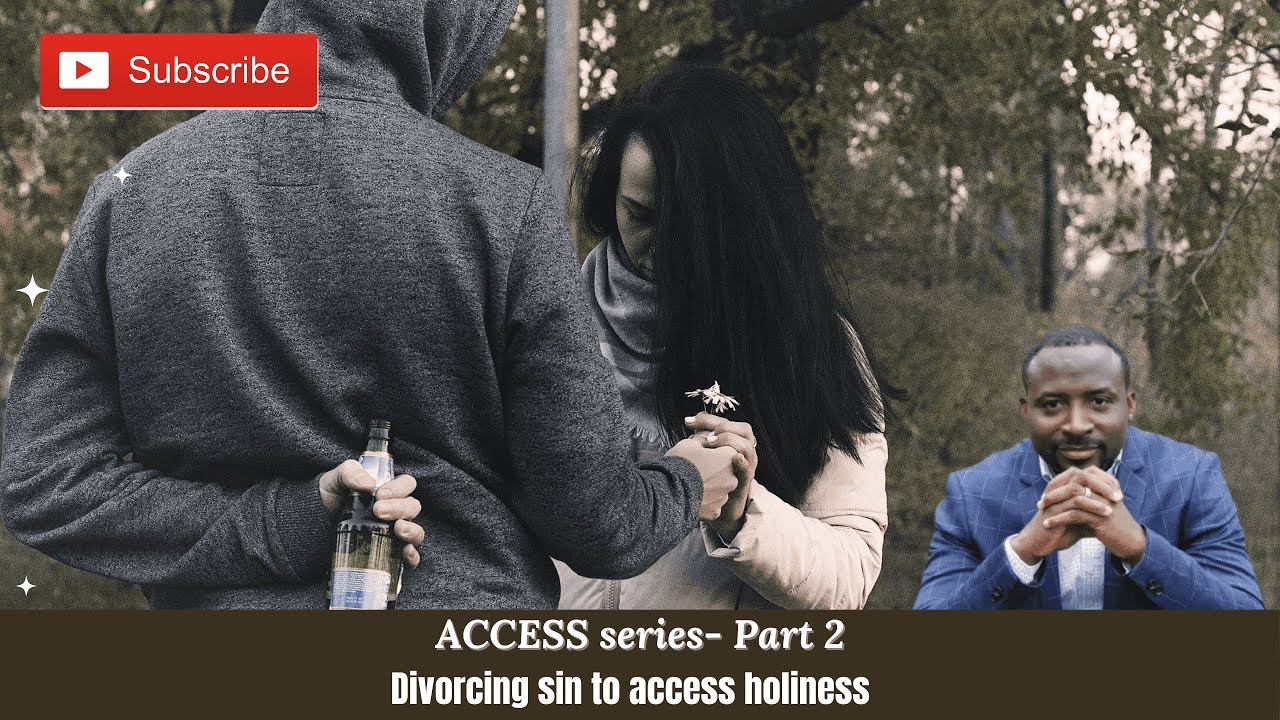 ACCESS Divorce Sin To Access Holiness Part 2 Must Watch YouTube access-divorce-sin-to-access-holiness-part-2-must-watch-youtube