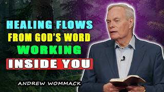 Healing Flows from God’s Word Working Inside You 🕊️ Andrew Wommack
