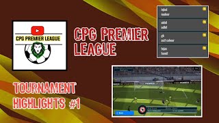 CPG PREMIER LEAGUE Tournament highlights #1