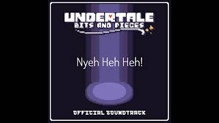 Undertale Bits And Pieces Ost  Nyeh Heh Heh