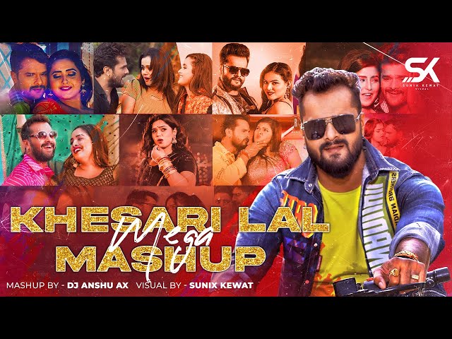 #Video Khesari Lal Yadav Mega Mashup 2023 | DJ Anshu Ax | Sunix Kewat class=