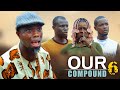 Our compound  episode 6  oga landlord comedy