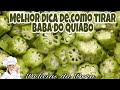 A MELHOR MANEIRA DE TIRAR BABA DO QUIABO - BEM PRÁTICO ECONOMIZA INGREDIENTES  E TEMPO