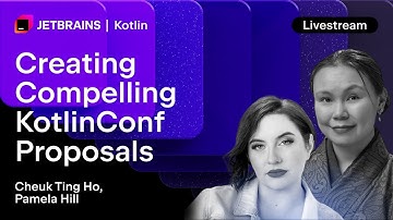 Your Voice Belongs Here: Creating Compelling KotlinConf Proposals