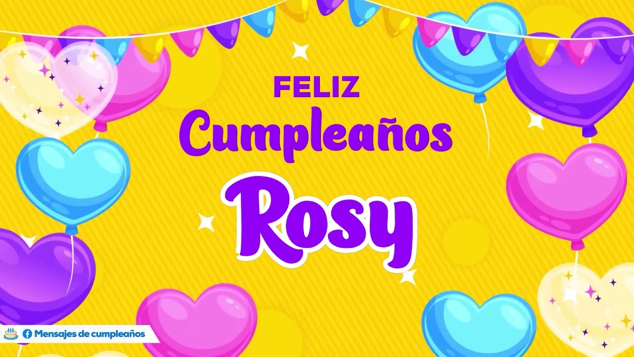 Recolectar 58+ images feliz cumpleaños rosy imagenes Viaterra.mx Recolectar 58+ images feliz cumpleaños rosy imagenes Viaterra.mx