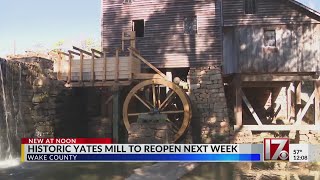 Historic Yates Mill in Wake County to reopen next week