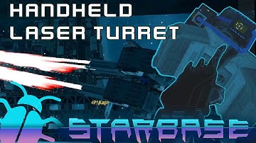 Starbase - Handheld Laser Cannon Turret (bug)