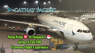 Cathay Pacific A330-300 Hong Kong to Singapore Economy Flight Experience