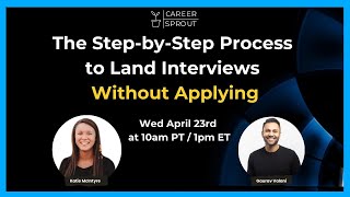 The Step-by-Step Process to Landing Interviews w/o Applying